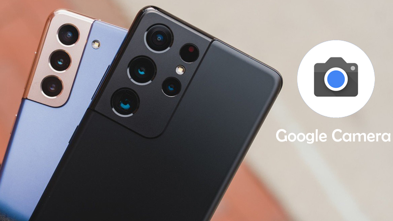 Cách cài đặt Google Camera cho điện thoại Samsung để chụp ảnh xịn hơn