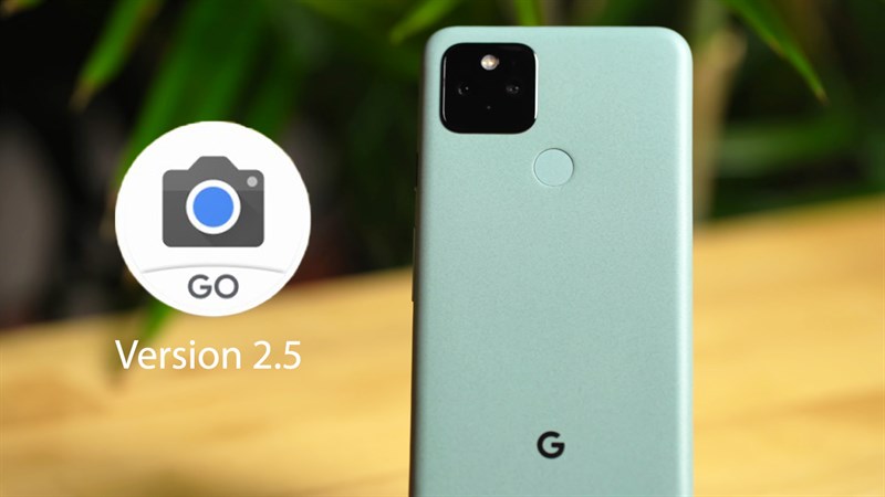 Cách tải Google Camera Go v2.5 mới cho điện thoại Android
